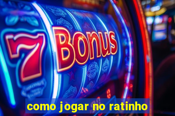 como jogar no ratinho